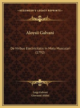 portada Aloysii Galvani: De Viribus Electricitatis In Motu Musculari (1792) (en Latin)