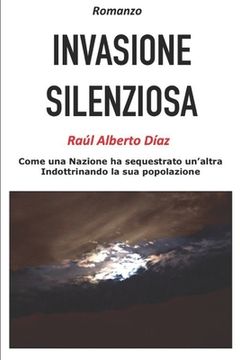 portada Invasione Silenziosa: Come una Nazione ha sequestrato un'altra indottrinando la sua popolazione (in Italian)
