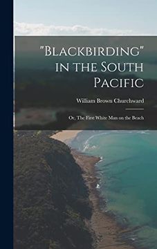 portada "Blackbirding" in the South Pacific; Or, the First White man on the Beach