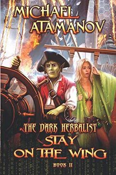 portada Stay on the Wing (The Dark Herbalist Book #2): Litrpg Series (en Inglés)