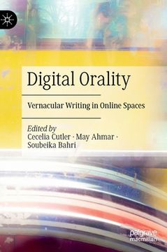 portada Digital Orality: Vernacular Writing in Online Spaces (en Inglés)