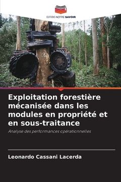 portada Exploitation forestière mécanisée dans les modules en propriété et en sous-traitance (en Francés)