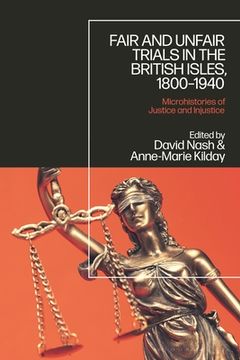 portada Fair and Unfair Trials in the British Isles, 1800-1940: Microhistories of Justice and Injustice (in English)