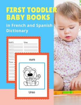 portada First Toddler Baby Books in French and Spanish Dictionary: Basic animals vocabulary builder learning word cards bilingual Français Espanol languages w (en Inglés)