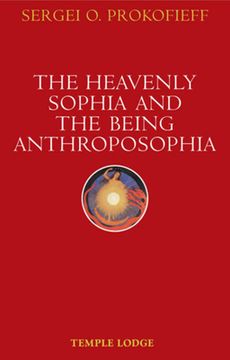 The Heavenly Sophia and the Being Anthroposophia (en Inglés)