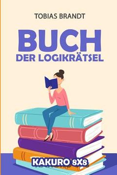 portada Buch der Logikrätsel: Kakuro 8x8 (en Alemán)