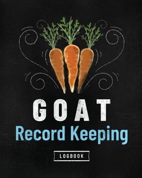 portada Goat Record Keeping Log Book: Farm Management Log Book 4-H and FFA Projects Beef Calving Book Breeder Owner Goat Index Business Accountability Raisi (en Inglés)