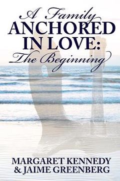 portada A Family Anchored in Love: The Beginning (en Inglés)