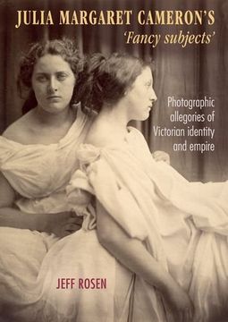 portada Julia Margaret Cameron's 'fancy Subjects': Photographic Allegories of Victorian Identity and Empire (en Inglés)