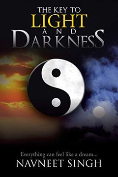 portada The key to Light and Darkness: Everything can Feel Like a Dream. (en Inglés)