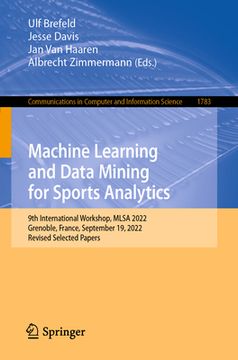 portada Machine Learning and Data Mining for Sports Analytics: 9th International Workshop, Mlsa 2022, Grenoble, France, September 19, 2022, Revised Selected P (en Inglés)