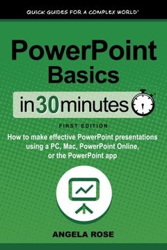 portada PowerPoint Basics In 30 Minutes: How to make effective PowerPoint presentations using a PC, Mac, PowerPoint Online, or the PowerPoint app