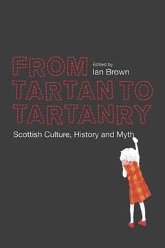 portada from tartan to tartanry: scottish culture, history and myth (en Inglés)