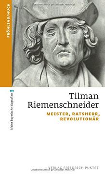 portada Tilman Riemenschneider: Meister, Ratsherr, Revolutionär