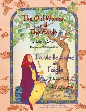 portada The Old Woman and the Eagle -- La vieille dame et l'aigle: English-French Edition 