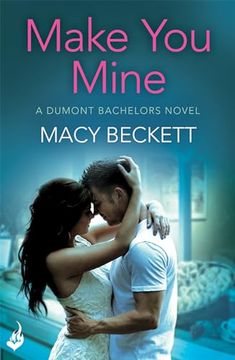 portada Make you Mine: Dumont Bachelors 1 (a Sexy Romantic Comedy of Second Chances) (en Inglés)