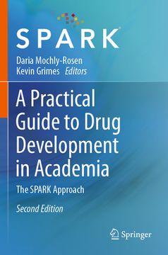 portada A Practical Guide to Drug Development in Academia: The Spark Approach (en Inglés)