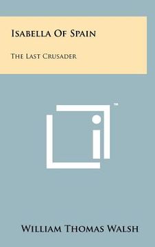 portada isabella of spain: the last crusader (en Inglés)