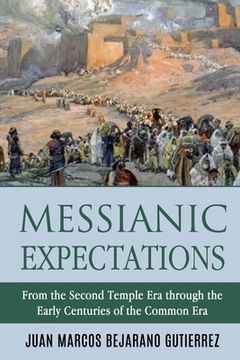 portada Messianic Expectations: From the Second Temple Era through the Early Centuries of the Common Era (en Inglés)