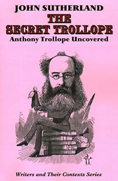 portada The Secret Trollope: Anthony Trollope Uncovered (Writers & Their Contexts, 1) (en Inglés)