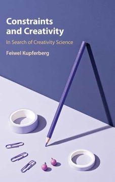 portada Constraints and Creativity: In Search of Creativity Science (en Inglés)