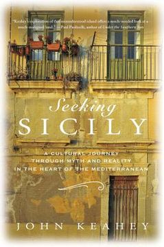 portada seeking sicily,a cultural journey through myth and reality in the heart of the mediterranean (en Inglés)