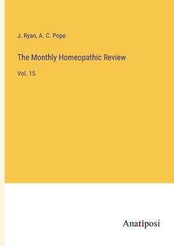 portada The Monthly Homeopathic Review: Vol. 15 (en Inglés)