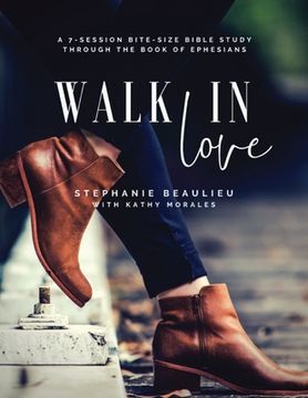 portada Walk in Love - A Bite-Size Bible Study(R) Through Ephesians (en Inglés)