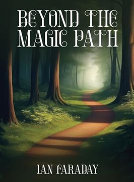 portada Beyond the Magic Path: (a Children's Adventure in Time) (en Inglés)