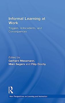 portada Informal Learning at Work: Triggers, Antecedents, and Consequences (New Perspectives on Learning and Instruction) (en Inglés)