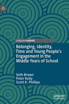 portada Belonging, Identity, Time and Young People's Engagement in the Middle Years of School (in English)