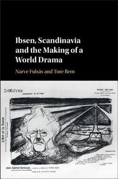 portada Ibsen, Scandinavia and the Making of a World Drama (en Inglés)