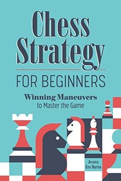 portada Chess Strategy for Beginners: Winning Maneuvers to Master the Game 