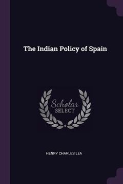 portada The Indian Policy of Spain (en Inglés)