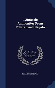 portada ...Jurassic Ammonites From Echizen and Nagato (en Inglés)
