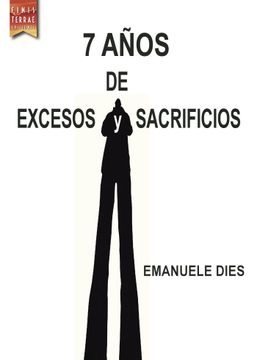 portada 7 Años de Excesos y Sacrificios (in Spanish)