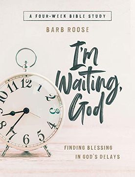 portada I’m Waiting, god - Women's Bible Study Guide With Leader Helps: Finding Blessing in God’S Delays (in English)