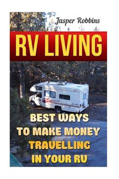 portada RV Living: Best Ways To Make Money Travelling In Your RV (en Inglés)