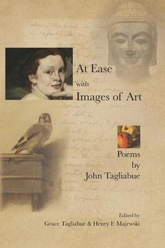 portada At Ease with Images of Art: Poems by John Tagliabue (en Inglés)