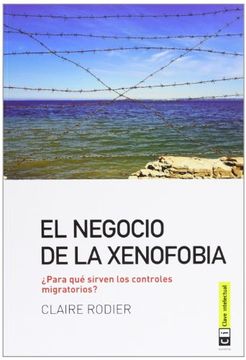portada El Negocio de la Xenofobia: Para qué Sirven los Controles Migratorios? (in Spanish)