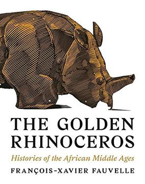 portada The Golden Rhinoceros: Histories of the African Middle Ages (in English)