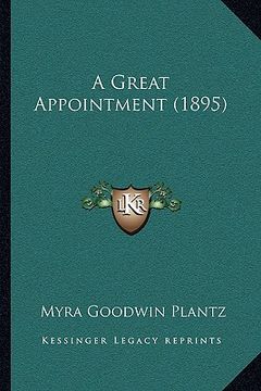 portada a great appointment (1895) a great appointment (1895) (in English)
