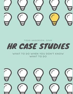 portada HR Case Studies....: What to do When you Don't Know What to do.