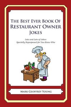 portada The Best Ever Book of Restaurant Owner Jokes: Lots and Lots of Jokes Specially Repurposed for You-Know-Who (in English)