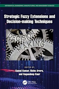 portada Strategic Fuzzy Extensions and Decision-Making Techniques (Mathematical Engineering, Manufacturing, and Management Sciences) (en Inglés)