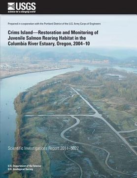 portada Crims Island?Restoration and Monitoring of Juvenile Salmon Rearing Habitat in the Columbia River Estuary, Oregon, 2004?10 (en Inglés)