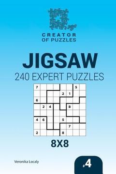 portada Creator of puzzles - Jigsaw 240 Expert Puzzles 8x8 (Volume 4) (en Inglés)