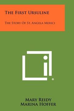 portada the first ursuline: the story of st. angela merici