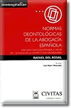 portada normas deontológicas de la abogacía española: una doctrina construída a partir del ejercicio de la competencia disciplinaria (in Spanish)