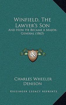 portada winfield, the lawyer's son: and how he became a major-general (1865) (en Inglés)